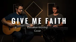 Give Me Faith // Elevation Worship // Acoustic Cover