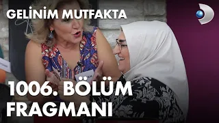 Gelinim Mutfakta 1006. Bölüm Fragmanı