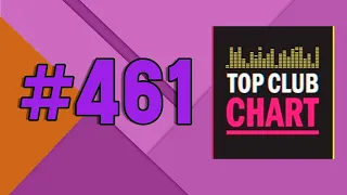 Top Club Chart #461 - ТОП 25 Танцевальных Треков (13 апреля 2024)