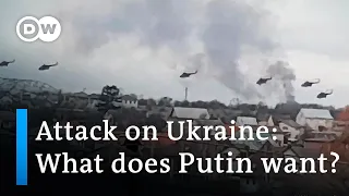 Russia invades Ukraine: What is Putin's plan? | DW News