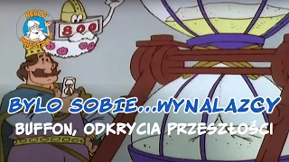 Byli sobie wynalazcy... 11 Buffon, odkrycia przeszłości