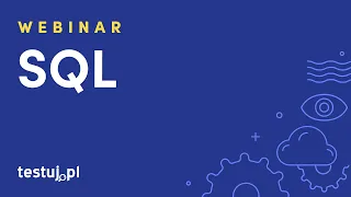 Język SQL dla Żółtodziobów - webinar