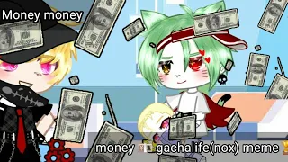 📹🥇Money money money 💴 gachalife(nox) meme🏆#гачалайф #гачанокс #meme