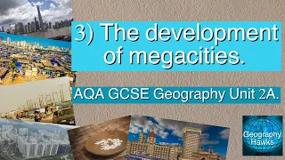 3) The development of megacities - AQA GCSE Geography Unit 2A. Powered by @GeographyHawks