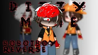 Dizzy meme || ft. Boboiboy Reverse || Gacha boboiboy