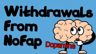 NoFap - How To Deal With Withdrawals After Quitting Porn