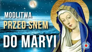MODLITWA PRZED SNEM DO MARYI ⭐️🙏⭐️ MODLITWA WIECZORNA