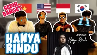 REAKSI ORANG LUAR NEGERI MENDENGAR HANYA RINDU ANDMESH DALAM BERBAGAI BAHASA!