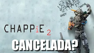 Que Pasó con CHAPPiE 2 ?