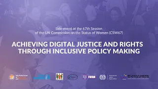 CSW67 Side Event: Achieving Digital Justice and Rights Through Inclusive Policy Making