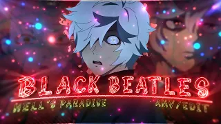 Black Beatles🖤🔥 - Hell's Paradise [Edit/AMV]!