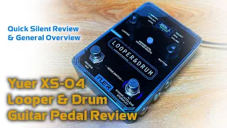 YUER XS-04 Looper & Drum Pedal: Guitar Pedal Quick Review (No Guitar Audio Demo)