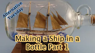 Ship in a Bottle Part 1