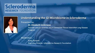 Webinar: Understanding the GI Microbiome in Scleroderma, with Dr. Elizabeth Volkmann (2017)