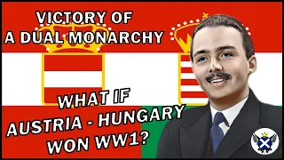 What if Austria-Hungary won WW1? | HOI4 Victory of a Dual Monarchy Austria-Hungary (1/2)
