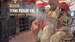 MikkiM - Tekno Parade Vol.3 - Raggatek - Hardtek - Jungletek DJ Mix