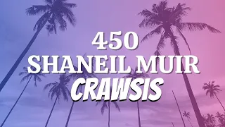 450, Shaneil Muir Crawsis Lyrics