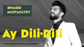 Ahmed Mustafayev - Ay Dili-Dili