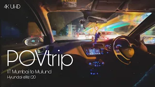 Night POV drive Mumbai! | POVtrip | Hyundai elite i20 | 4k (Raw video)