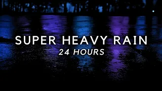 Super Heavy Rain to Sleep Fast, 24 Hours of Intense Rainfall for Insomnia, Stress Relief