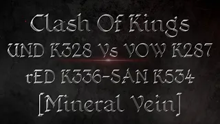 Clash Of Kings UND k328 Vs VOW k287 rED k336 SAN k534 [Mineral Vein]