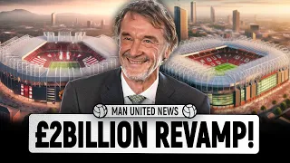 Ratcliffe's £2 Billion Old Trafford Revamp! | Man United News