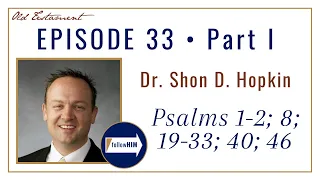 Come Follow Me : Psalms 1-46 -- Part 1: Dr. Shon Hopkin