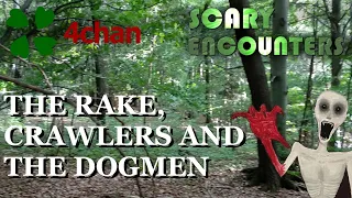 4chan Scary Encounters - The Rake, Crawlers and the Dogmen