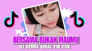 Dj Bersama Bukan Maumu Arief " Remix Tebaru Full Bass Viral Tik Tok