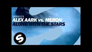 Alex Aark vs. Méron - Along With The Stars (Original Mix)