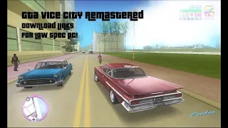 GTA Vice City - Remastered Mods + Download Links + Instructions | For Low Spec PCs!