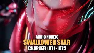 SWALLOWED STAR | A Moving Treasure Vault | Ch.1071-1075