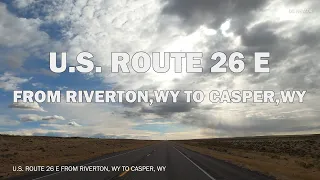 U.S. Route 26 E From Riverton,WY to Casper,WY - Scenic Driving 4K