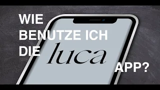 Wie benutze ich die Luca-App?