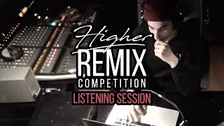 Higher - Remix Competition | LISTENING SESSION #2