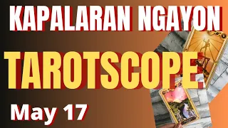 Horoscope for Today - DAILY TAROT - May 17, 2024 / Kapalaran Ngayong Araw Tagalog Tarot Reading
