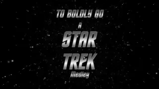 To Boldly Go: A Star Trek Medley