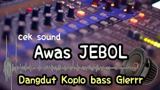 cek sound BASS GLERR dangdut koplo l kocor 96