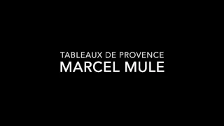 Tableaux de Provence - Marcel Mule
