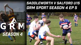 SADDLEWORTH V SALFORD ROOSTERS U15 | GRM SPORT | SEASON 4 EP. 5