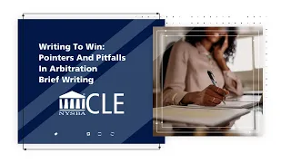 Writing To Win: Pointers And Pitfalls In Arbitration Brief Writing