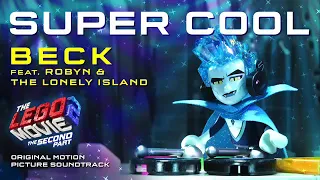 The #lego® movie 2 - super cool / Beck feat .robín & the lonely island