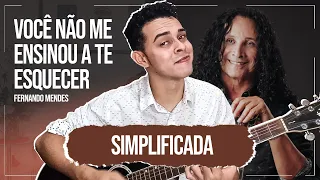 Como Tocar Você Não Me Ensinou A Te Esquecer Simplificada - Fernando Mendes