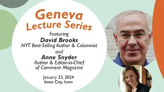 Geneva Lecture Series featuring David Brooks and Anne Snyder