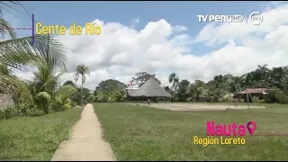 Costumbres (TV Perú) - Gente de Rio, Nauta. Loreto  - 02/12/2017