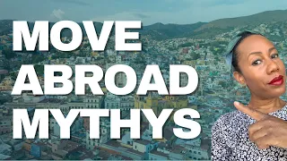 Move Abroad Myths: DEBUNKED! | Black Women Expats