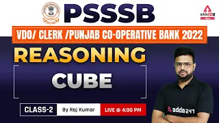 PSSSB VDO, Punjab Cooperative Bank, Clerk 2022 | Reasoning Classes | Cube #2 By Raj Kumar