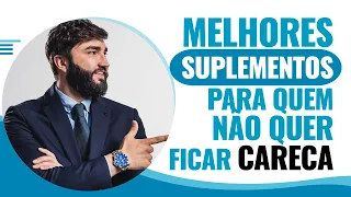 Suplementos para quem tem calvície ou queda de cabelo