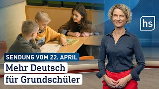 Mehr Deutsch für Grundschüler | hessenschau vom 22.04.2024