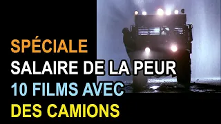 Spéciale Le salaire de la peur : 10 films avec des camions